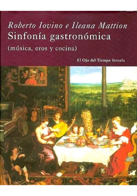 LIBRO. Sinfonia Gastronomica. ( Música, eros y cocina )Roberto Iovino. Siruela. Libreria LIBRO. Sinfonia Gastronomica. ( Música, eros y cocina )Roberto Iovino. Siruela. Libreria