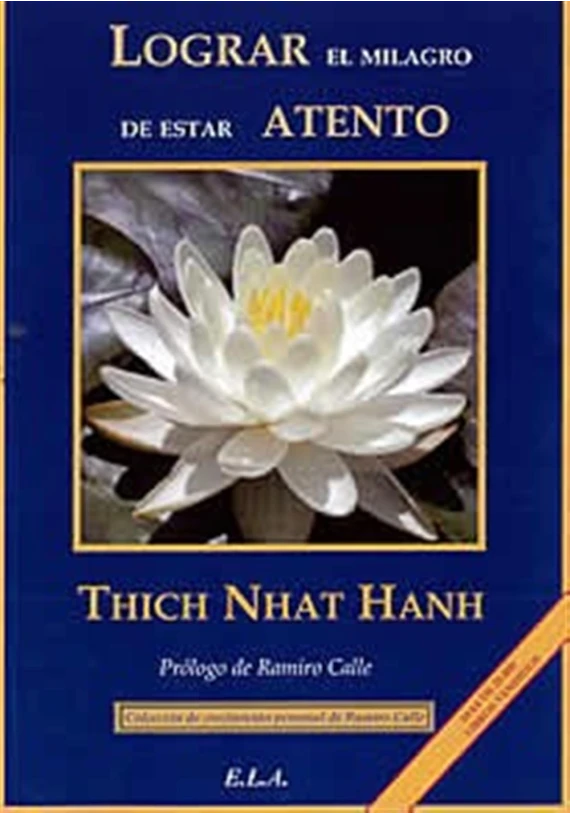 LIBRO. Lograr el milagro de estar atento. Thich Nhat Han. E.L.A. librería Iniciatica LIBRO. Lograr el milagro de estar atento. Thich Nhat Han. E.L.A. librería Iniciatica