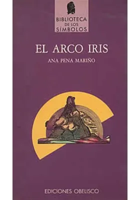 Libro. El arco iris. Ana Pena Mariño. Obelisco. Librería Iniciática.