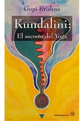 Kundalini: El secreto del Yoga