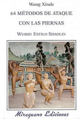 Libro. 64 métodos de ataque con las piernas. Wushu Estilo Shaolin. Miraguano Ediciones. Librería Iniciática
