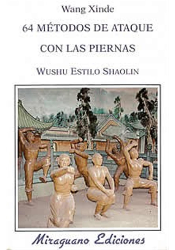 Libro. 64 métodos de ataque con las piernas. Wushu Estilo Shaolin. Miraguano Ediciones. Librería Iniciática