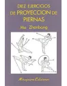 Libro. Diez ejercicios de proyección de piernas. Ma Zhenbang. Miraguano Ediciones. Librería Iniciática