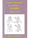 Libro. Técnicas elementales de Captura en Wushu. Wang Xinde. Miraguano Ediciones. Librería Iniciática