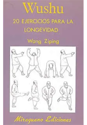 Libro. Wushu. 20 Ejercicios para la longevidad. Wang Ziping. Miraguano Ediciones. Librería Iniciática