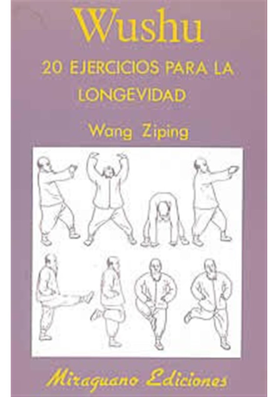 Libro. Wushu. 20 Ejercicios para la longevidad. Wang Ziping. Miraguano Ediciones. Librería Iniciática