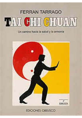 Libro. Tai chi Chuan. Un camino hacia la salud y la armonía. Ferran Tarraco. Obelisco . Librería Iniciática