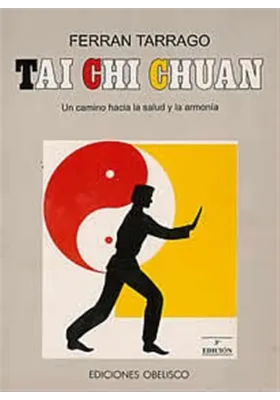 Libro. Tai chi Chuan. Un camino hacia la salud y la armonía. Ferran Tarraco. Obelisco . Librería Iniciática