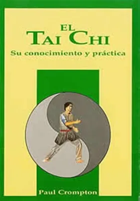 Libro. El Tai Chi su conocimiento y práctica. Paul Crompton. Edaf. Librería Iniciatica