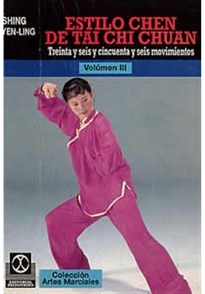 Libro. Estilo Chen de Tai Chi Chuan -Volumen III.Shing Yen ling. Paidotribo. Librería Iniciática