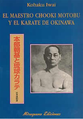 Libro. El maestro Chooki Motobu y el Karate de Okinawa. Kohaku Iwai. Miraguano. Librería Iniciática