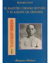 Libro. El maestro Chooki Motobu y el Karate de Okinawa. Kohaku Iwai. Miraguano. Librería Iniciática