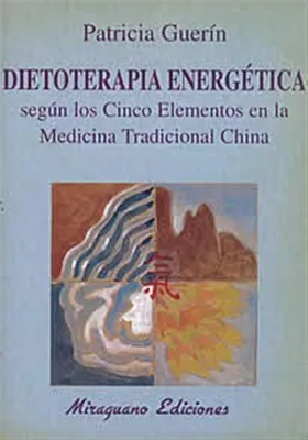 Dietoterapia Energética según los cinco Elementos en la Med.Trad. China