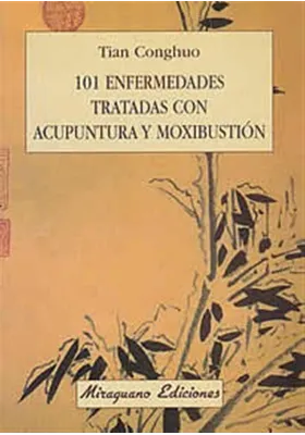 101 enfermedades tratadas con Acupuntura y Moxibustión