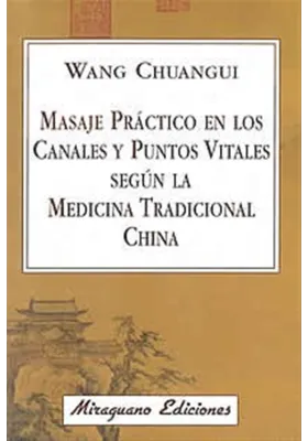 Masaje Práctico en los canales y puntos vitales según la medicina tradicional China