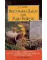 Libro. Recobrar la salud con Flor *Essence. Las fuerzas curativas de la naturaleza en la medican popular de los indios Ojibwa