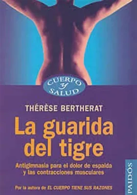 Libro. La guarida del tigre-Antigimnasia para el dolor de espalda. Antigimnasia para el dolor de espalda
