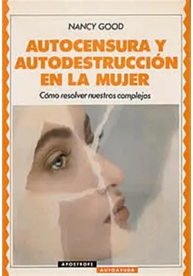 Autocensura y autodestrucción en la mujer