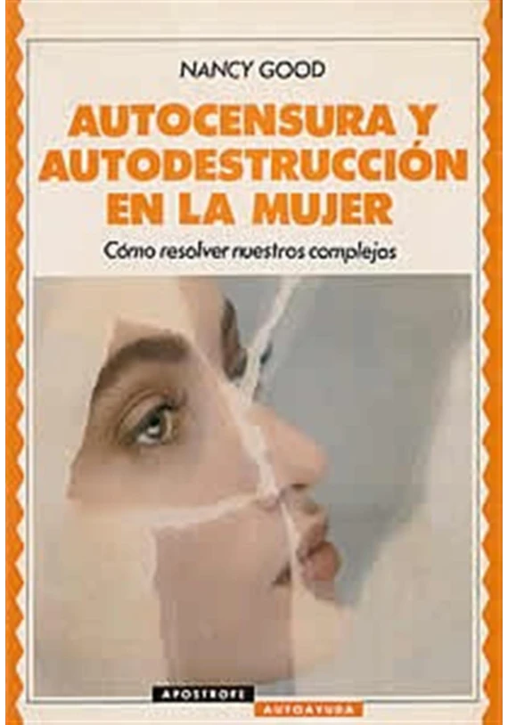 Autocensura y autodestrucción en la mujer