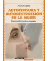Autocensura y autodestrucción en la mujer