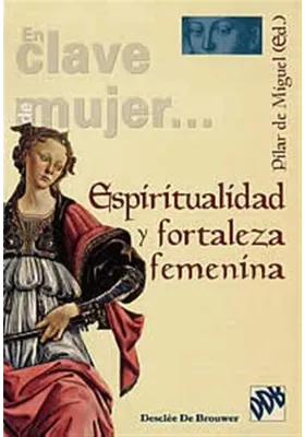 En clave de mujer…Espiritualidad y fortaleza femenina