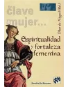 En clave de mujer…Espiritualidad y fortaleza femenina