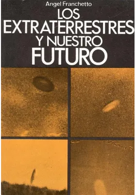 Los Extraterrestres y Nuestro Futuro