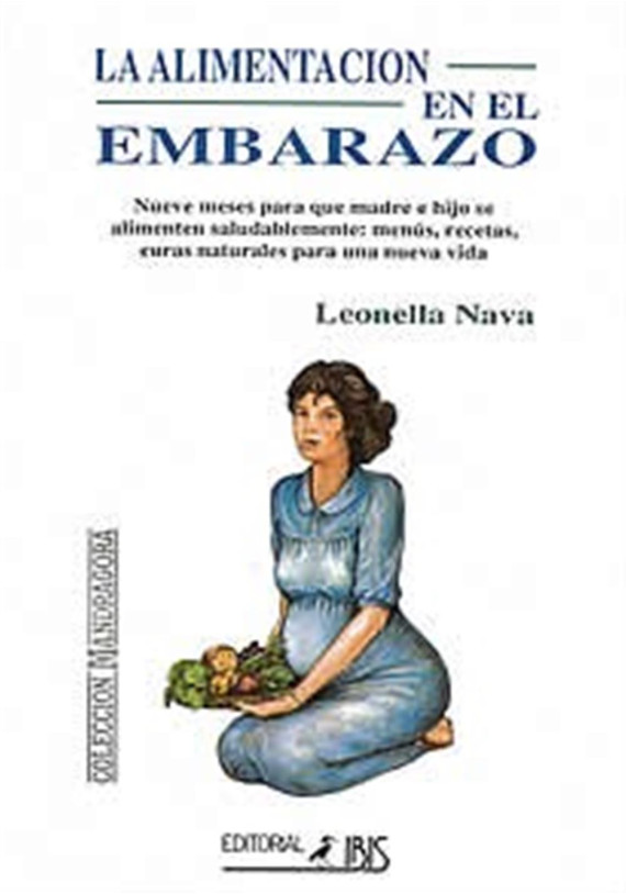 Libro. La alimentación en el embarazo. Leonella Nava. Ibis. Librería Iniciatica