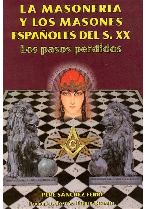 La Masoneria y los Masones Españoles del S. XX Los pasos perdidos