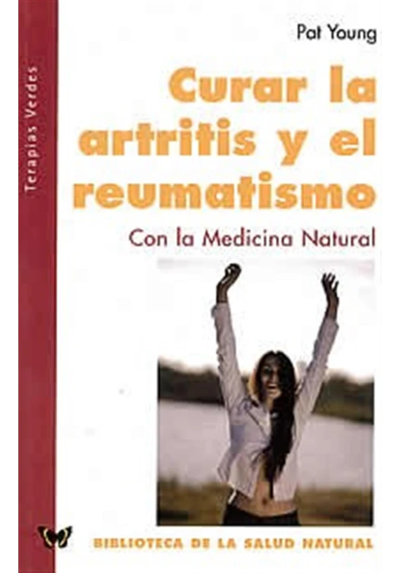 Curar la artritis y el reumatismo-con la medicina natural