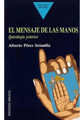 El mensaje de las manos -Quirología práctica