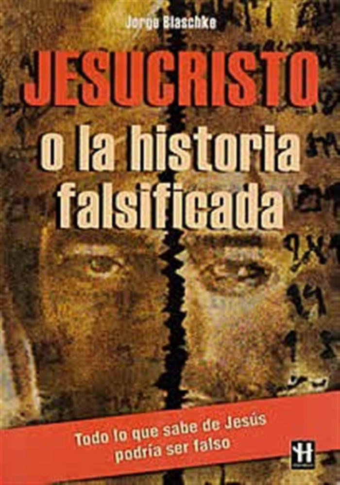 Jesucristo o la historia falsificada
