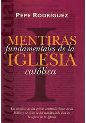 Mentiras fundamentales de la Iglesia católica