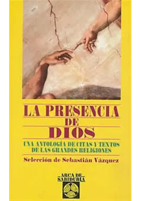 La presencia de Dios- una antología de citas y textos de las grandes religiones