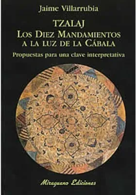 Libro. Tzalaj. Los diez mandamientos a la luz de la Cábala. Propuesta para una clave interpretativa. Jaime Villarrubia