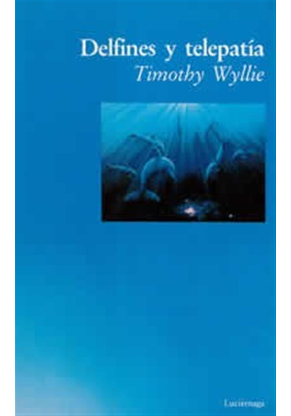 Libro. Delfines y telepatía. Timothy Wylie. Luciernaga. Librería Iniciatica