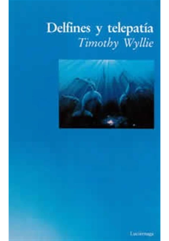 Libro. Delfines y telepatía. Timothy Wylie. Luciernaga. Librería Iniciatica