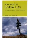 Sin raíces no hay alas