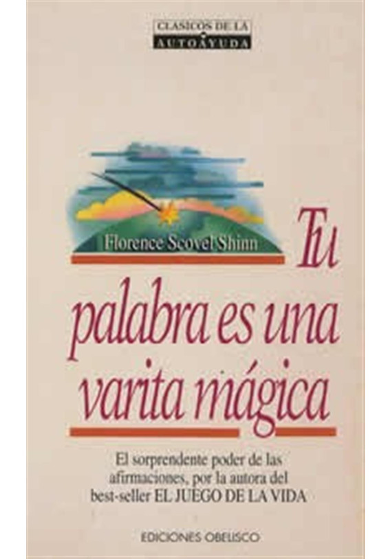 libro.Tu palabra es una varita mágica.Florence Scovel Shinn. Obelisco. Librería Iniciatica