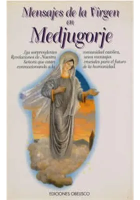 Libro.Mensajes de la Virgen en Medjugorje. Obelisco. Librería Iniciatica