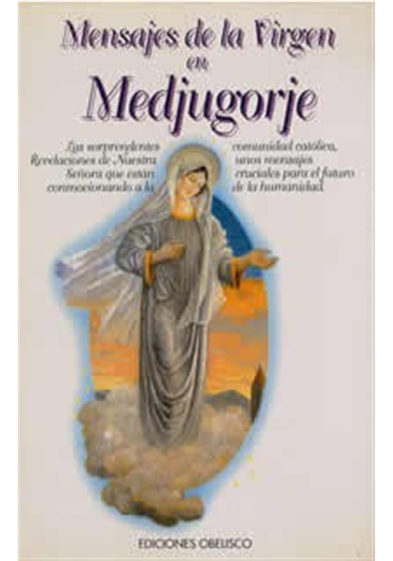 Libro.Mensajes de la Virgen en Medjugorje. Obelisco. Librería Iniciatica