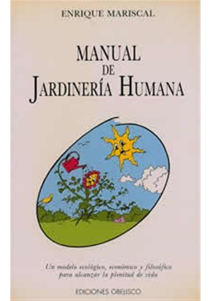 Libro. Manual de Jardinería humana. Enrique Mariscal. Obelisco. Librería Iniciática