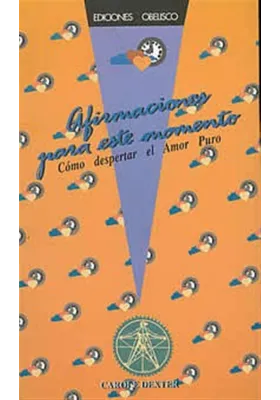 Afirmaciones para este momento-Cómo despertar el Amor puro