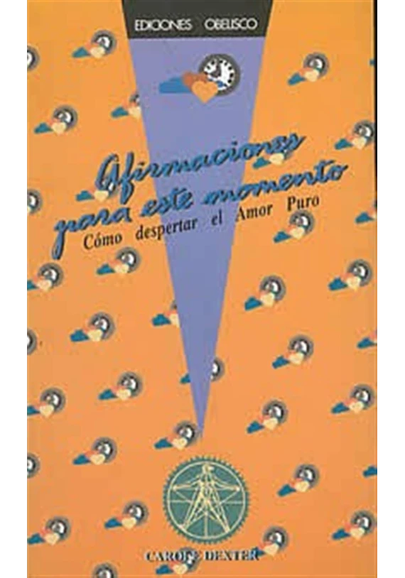 Afirmaciones para este momento-Cómo despertar el Amor puro