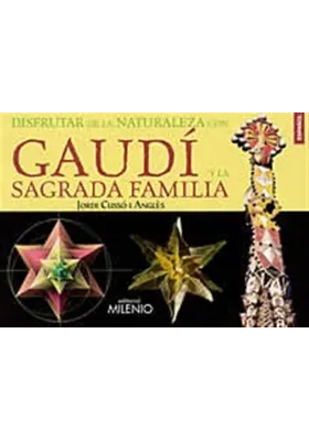 Disfrutar de la naturaleza con Gaudí y la Sagrada Familia