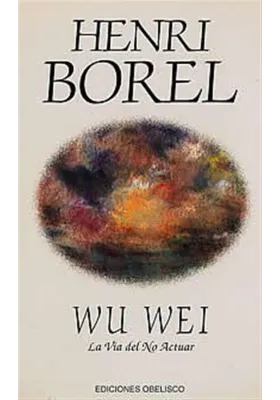 Wu Wei - La Vía de no actuar