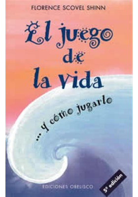Libro. El juego de la vida- … Y cómo jugarlo. Florence Scovel Shinn. Obelisco. Librería Iniciática