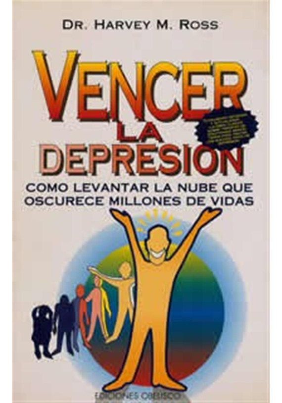 Libro. Vencer la Depresión. Cómo levantar la nube que oscurece millones de vidas. Harvey Ross. Obelisco. Librería Iniciática