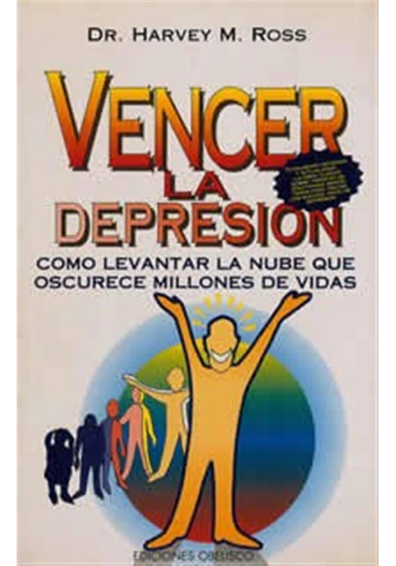 Libro. Vencer la Depresión. Cómo levantar la nube que oscurece millones de vidas. Harvey Ross. Obelisco. Librería Iniciática