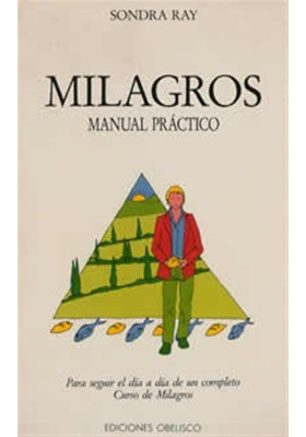 Libro. Milagros.Manual práctico. Sondra Ray. Obelisco. Librería Iniciática.